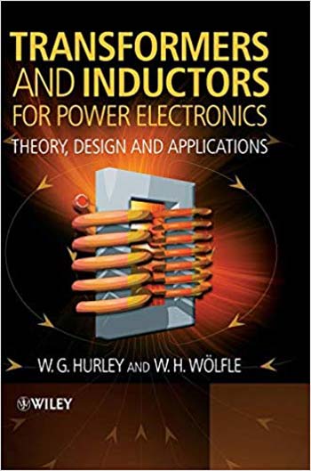  دانلود کتاب Transformers And Inductors For Power Electronics Theory, Design And Applications, 2013 - دانلود کتاب های دانشگاهی