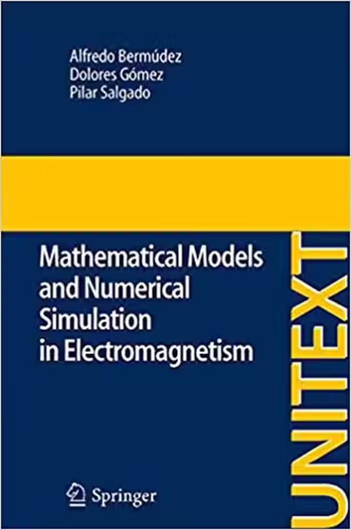 󾕇 دانلود کتاب Mathematical Models and Numerical Simulation in Electromagnetism - دانلود کتاب های دانشگاهی
