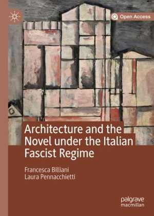 [PDF] دانلود کتاب Architecture And The Novel Under The Italian Fascist Regime, 2019