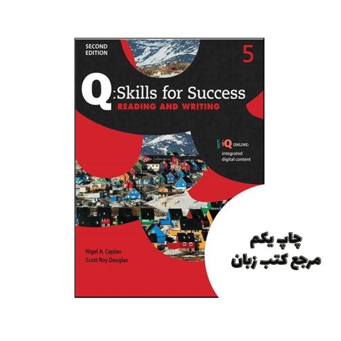 Q skills for success 5 reading and writing 2nd ( چاپ سیاه سفید ) نویسنده Nigel A. Caplan