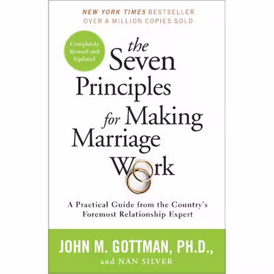 کتاب The Seven Principles for Making Marriage Work اثر John Gottman, PhD and Nan Silver انتشارات Random House, Inc.