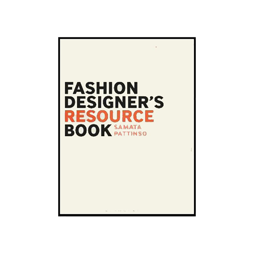 کتاب Fashion Designers Resource Book اثر Samata Pattinson انتشارات Bloomsbury