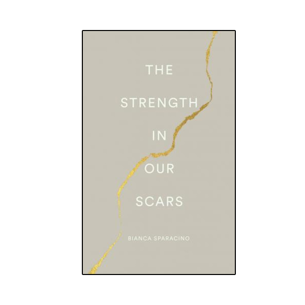 کتاب The Strength in Our Scars اثر Bianca Sparacino انتشارات نبض دانش