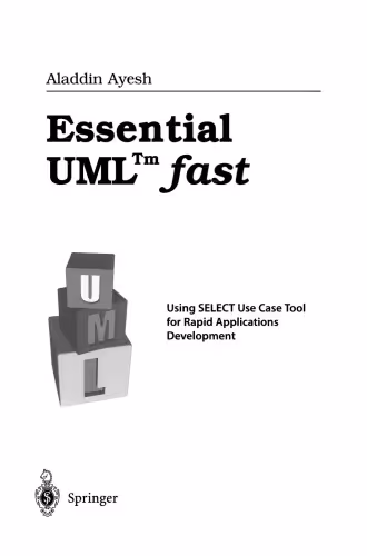 خرید و دانلود نسخه کامل کتاب Essential UML™ fast: Using SELECT Use Case Tool for Rapid Applications Development