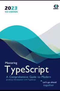 خرید و دانلود نسخه کامل کتاب Mastering TypeScript : A Comprehensive Guide to Modern JavaScript Development with TypeScript