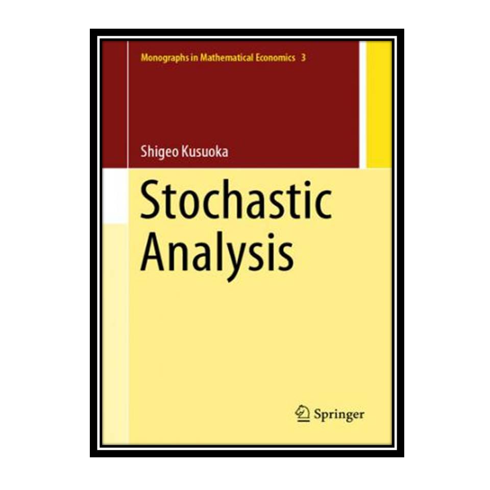 کتاب Stochastic Analysis اثر Shigeo Kusuoka انتشارات مؤلفین طلایی
