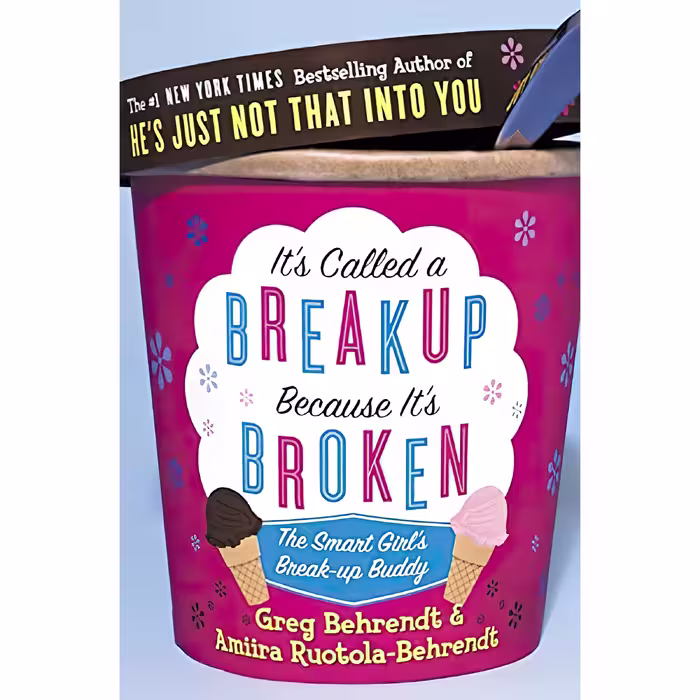 کتاب It,s Called a Break-Up Because It,s Broken اثر Greg Behrendt and Amiira Ruotola-Behrendt انتشارات Harper Element