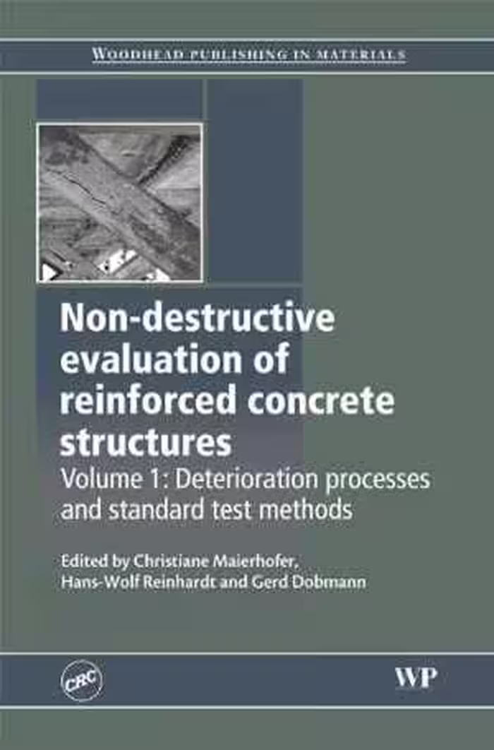 󾕇 دانلود کتاب Non-Destructive Evaluation Of Reinforced Concrete Structures, Volume 1 - Deterioration Processes And Standard Test, 2010 - دانلود کتاب های دانشگاهی