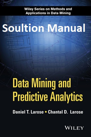 خرید و دانلود نسخه کامل کتاب [Soultion Manual] Data Mining and Predictive Analytics (2nd Edition) - word