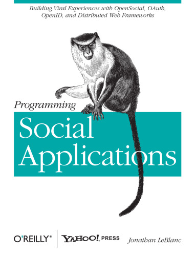 خرید و دانلود نسخه کامل کتاب Programming Social Applications: Building Viral Experiences with OpenSocial, OAuth, OpenID, and Distributed Web Frameworks