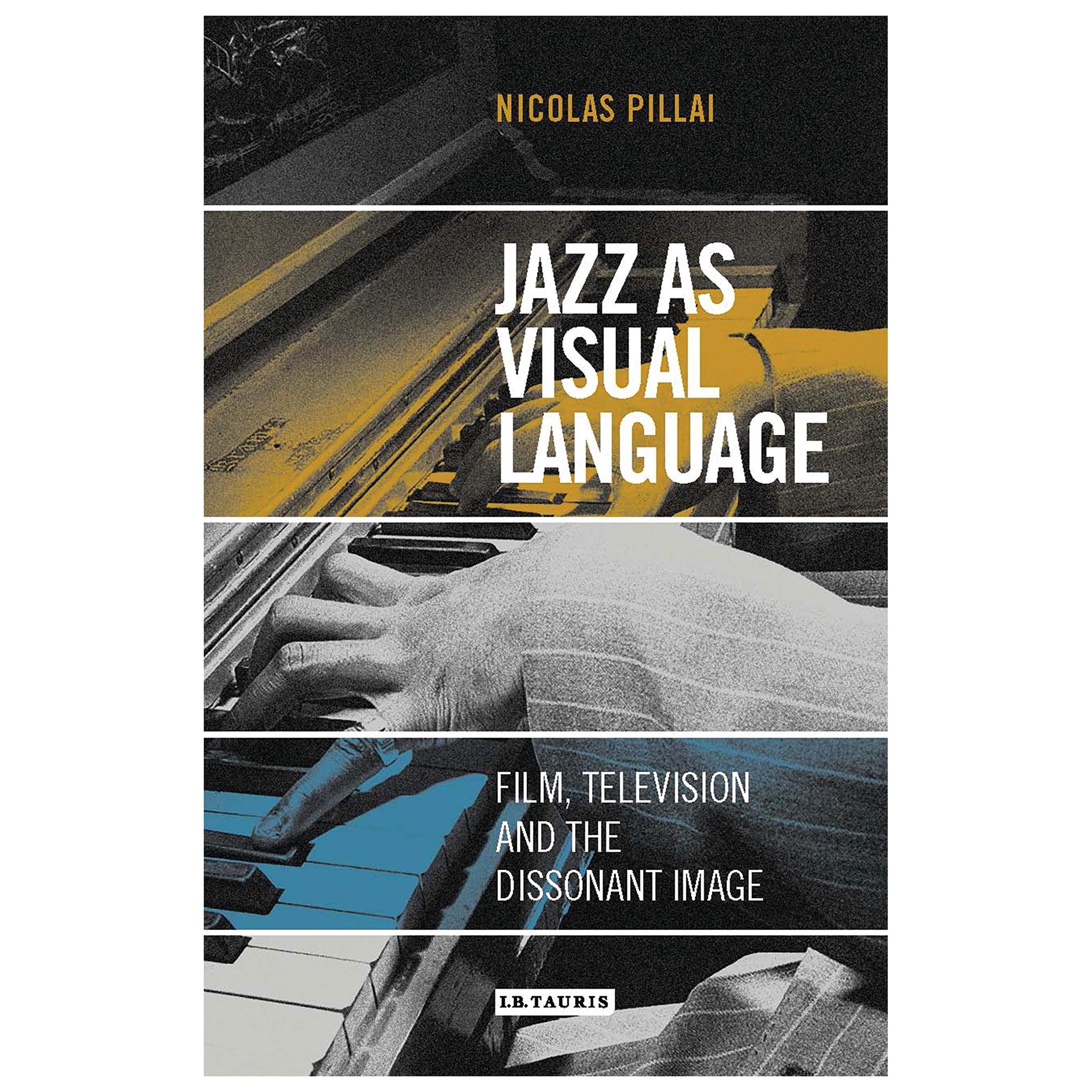 کتاب Jazz as Visual Language اثر Nicolas Pillai انتشارات IB Tauris