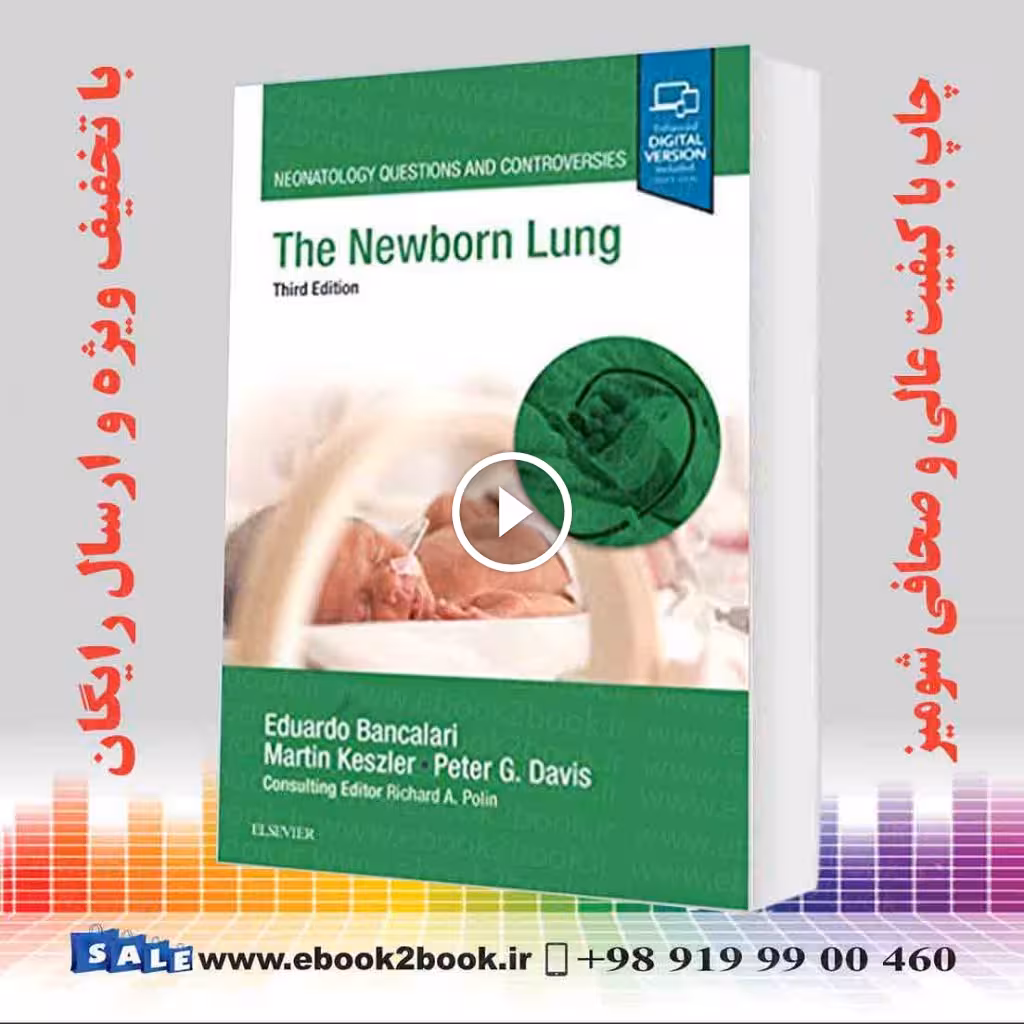 The Newborn Lung: Neonatology Questions and Controversies 3rd Edition