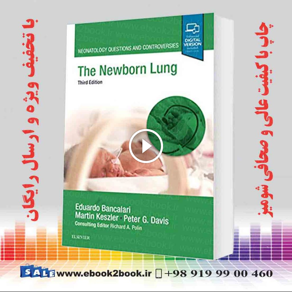 The Newborn Lung: Neonatology Questions and Controversies 3rd Edition