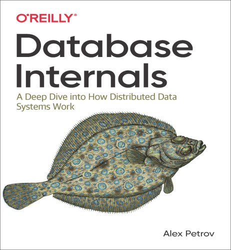 خرید و دانلود نسخه کامل کتاب Database Internals: A deep-dive into how distributed data systems work