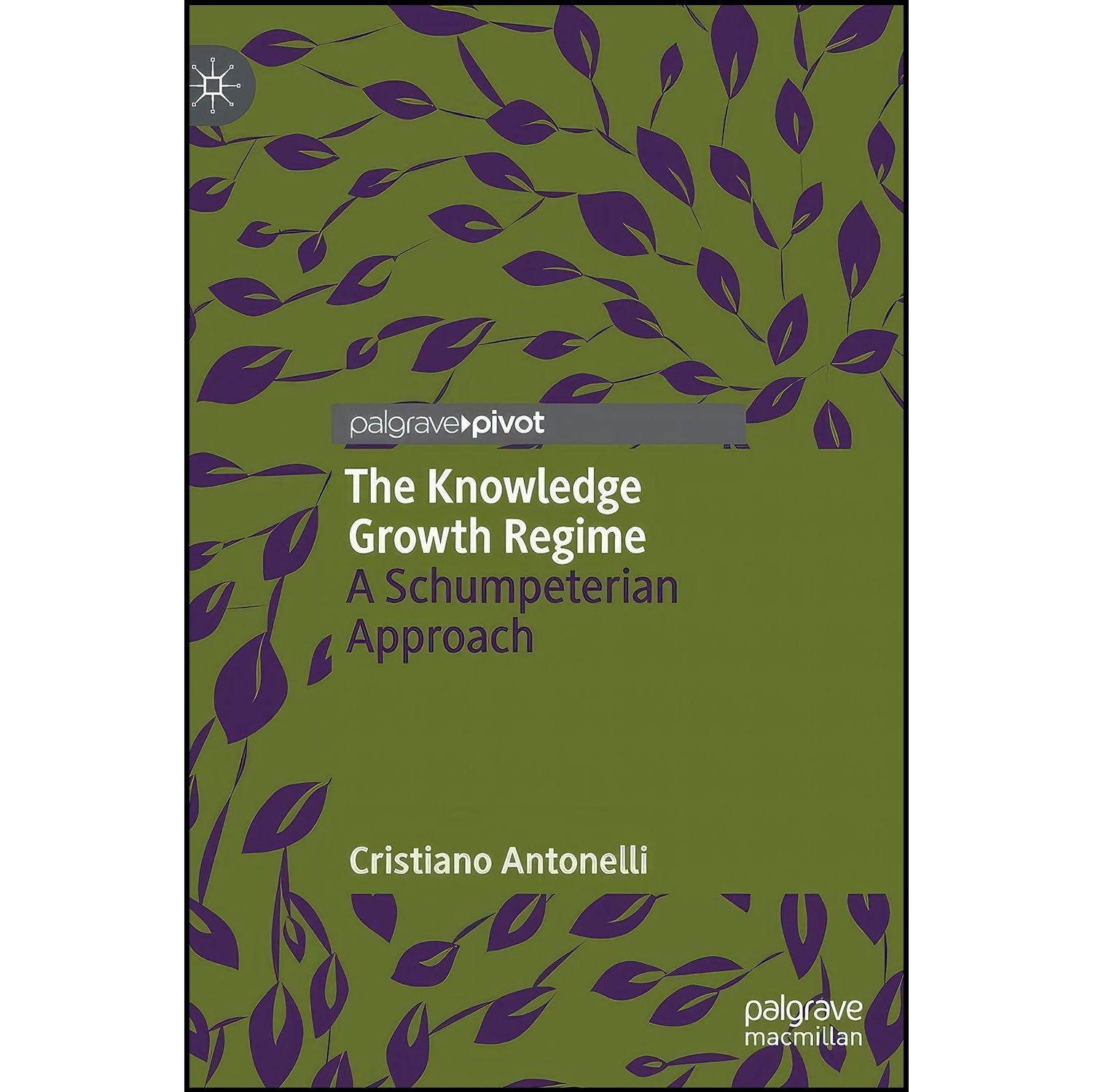 کتاب زبان اصلی The Knowledge Growth Regime اثر Cristiano Antonelli