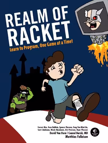 خرید و دانلود نسخه کامل کتاب Realm of Racket: Learn to Program, One Game at a Time!