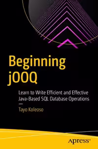 خرید و دانلود نسخه کامل کتاب Beginning jOOQ - Learn to Write Efficient and Effective Java-Based SQL Database Operations