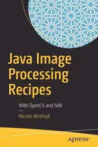 خرید و دانلود نسخه کامل کتاب Java Image Processing Recipes: With Opencv and Jvm