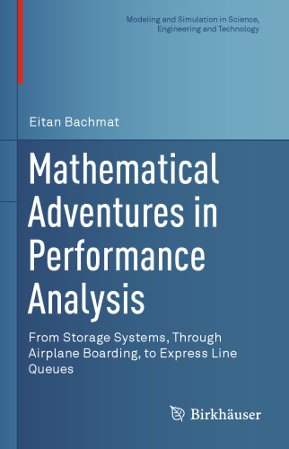 خرید و دانلود نسخه کامل کتاب Mathematical Adventures in Performance Analysis: From Storage Systems, Through Airplane Boarding, to Express Line Queues