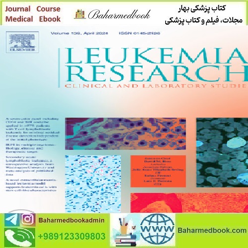 Leukemia Research Volume 136 to 139 2024 TRUE PDF price 6€ - کتاب پزشکی بهار