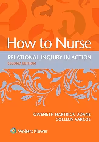 خرید و دانلود کتاب How to Nurse: Relational Inquiry in Action (2nd Edition)