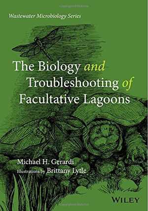 [PDF] دانلود کتاب The Biology And Troubleshooting Of Facultative Lagoons, 2015