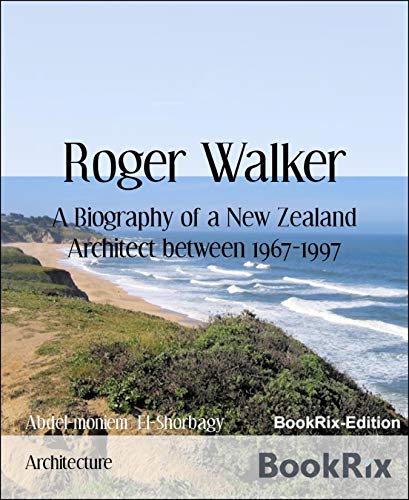  دانلود کتاب Roger Walker - A Biography Of A New Zealand Architect Between 1967-1997, 2020 - دانلود کتاب های دانشگاهی