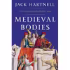 کتاب Medieval Bodies اثر Jack Hartnell انتشارات W. W. Norton AND Company