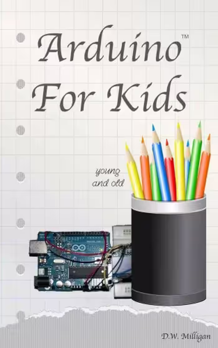 خرید و دانلود نسخه کامل کتاب Arduino For Kids Young And Old