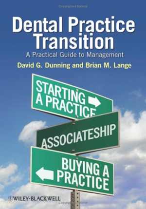 [PDF] دانلود کتاب Dental Practice Transition - A Practical Guide To Management, 2008
