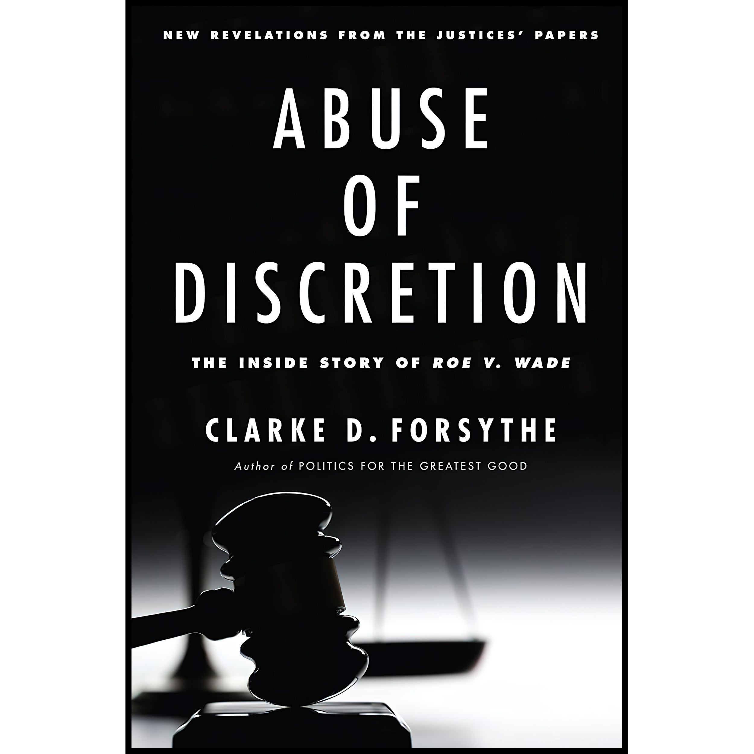 کتاب Abuse of Discretion اثر Clarke D Forsythe انتشارات Encounter Books