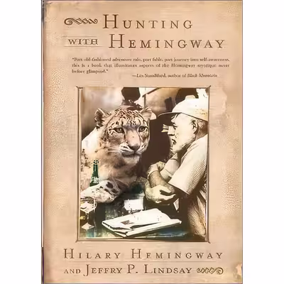 کتاب Hunting with Hemingway اثر Hilary Hemingway and Jeffrey P. Lindsay انتشارات Riverhead Books