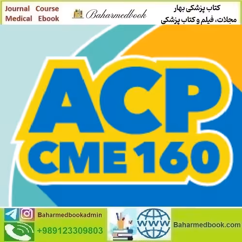 ACP CME 160 2023 video course price 35€ - کتاب پزشکی بهار