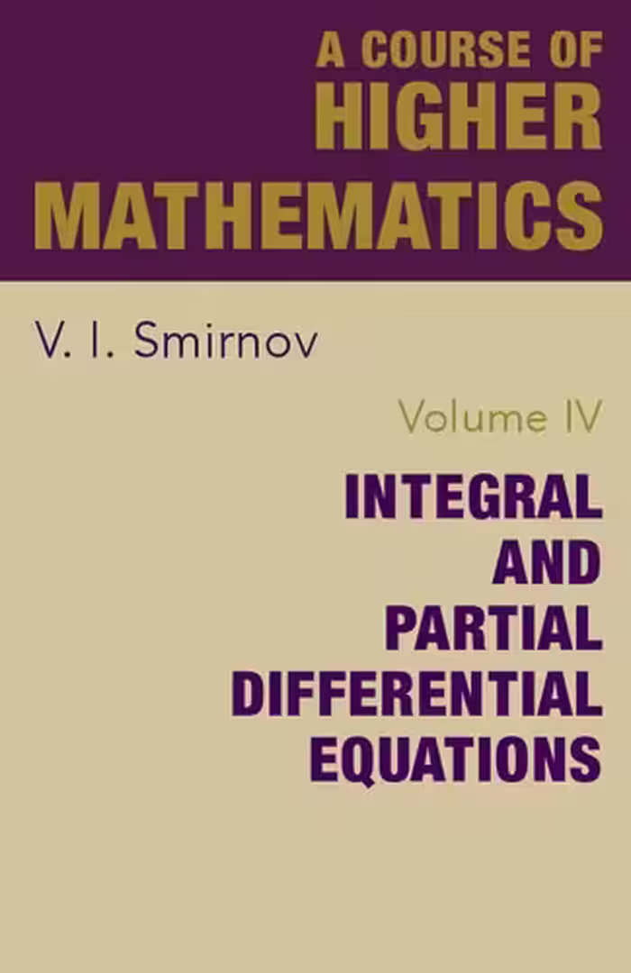 خرید و دانلود نسخه کامل کتاب A Course of Higher Mathematics: Integral and Partial Differential Equations
