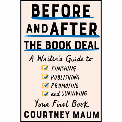 کتاب Before and After the Book Deal اثر Courtney Maum انتشارات Catapult