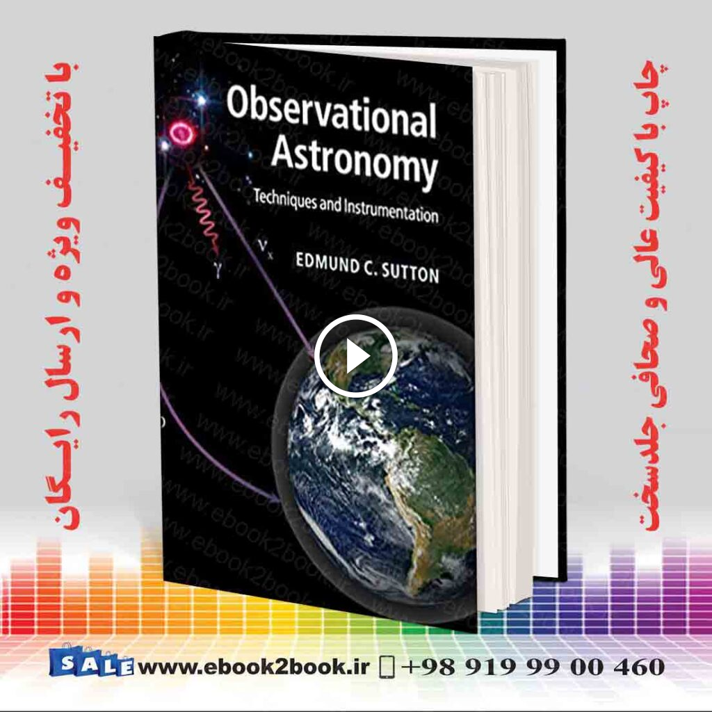 Observational Astronomy : Techniques and Instrumentation