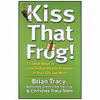 کتاب Kiss That Frog! اثر Brian Tracy and Christina Tracy Stein انتشارات Berrett-Koehler Publishers
