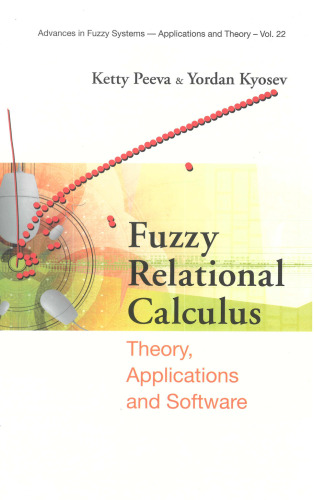 خرید و دانلود نسخه کامل کتاب Fuzzy Relational Calculus: Theory, Applications And Software