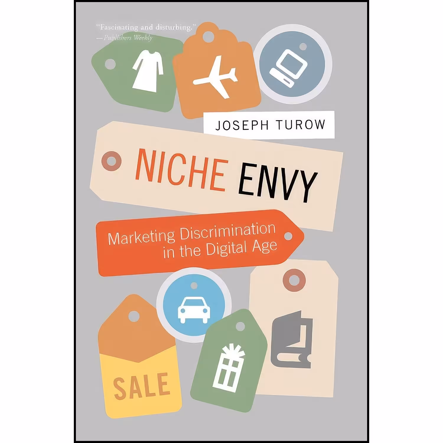 کتاب زبان اصلی Niche Envy اثر Joseph Turow and Joseph Turow