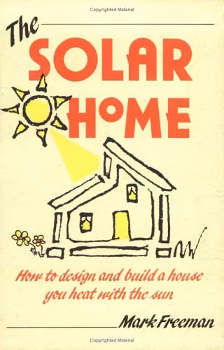 خرید و دانلود نسخه کامل کتاب The Solar Home: How to Design and Build a House You Heat With the Sun (How-To Guides) - PDF