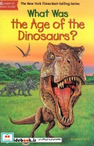 قیمت و خرید کتاب What Was the Age of the Dinosaurs | ایده بوک