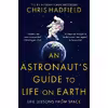کتاب An Astronaut,s Guide to Life on Earth اثر Chris Hadfield انتشارات Pan Macmillan