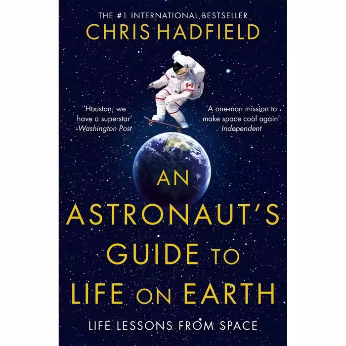 کتاب An Astronaut,s Guide to Life on Earth اثر Chris Hadfield انتشارات Pan Macmillan