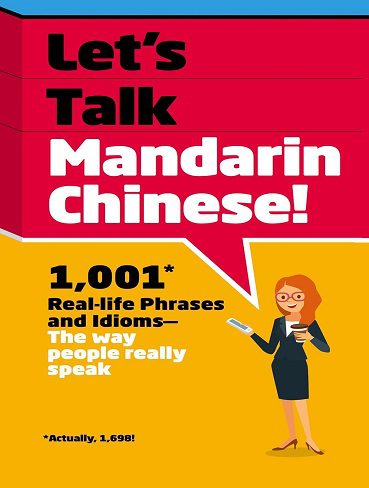 کتاب Let’s Talk Mandarin Chinese: 1,001 Real-life Phrases and Idioms — The Way People Really Speak