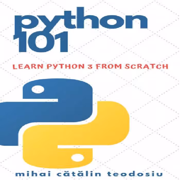 خرید و دانلود نسخه کامل کتاب Python 101 - Learn Python 3 From Scratch: Beginner's Guide to Python Programming