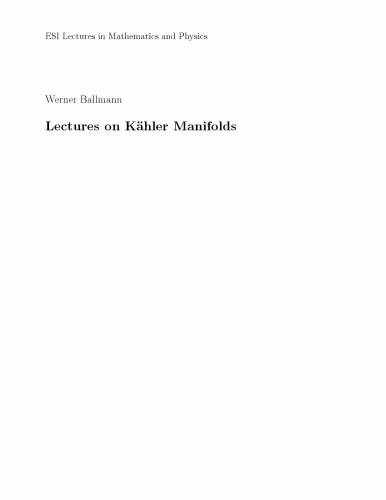 خرید و دانلود نسخه کامل کتاب Lectures on Kähler Manifolds (Esi Lectures in Mathematics and Physics)