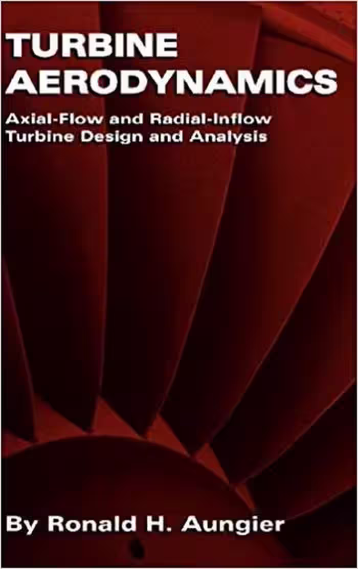 󾕇 دانلود کتاب Aungier R. H., Turbine Aerodynamics - Axial-Flow and Radial-Flow Turbine Design and Analysis, 2006 - دانلود کتاب های دانشگاهی