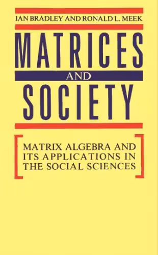 خرید و دانلود نسخه کامل کتاب Matrices and Society: Matrix Algebra and its Application in Social Sciences