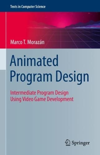 خرید و دانلود نسخه کامل کتاب Animated Program Design: Intermediate Program Design Using Video Game Development