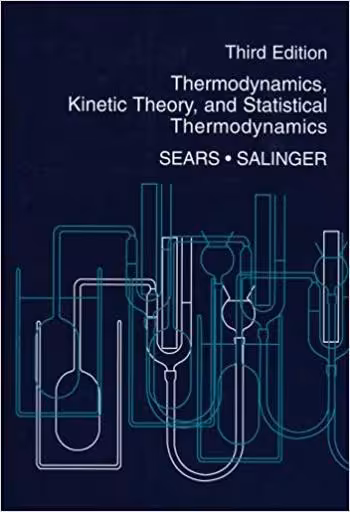 󾕇 دانلود کتاب Sears F. W., Thermodynamics, Kinetic Theory, and Statistical Thermodynamics, 3rd ed, 1975 - دانلود کتاب های دانشگاهی